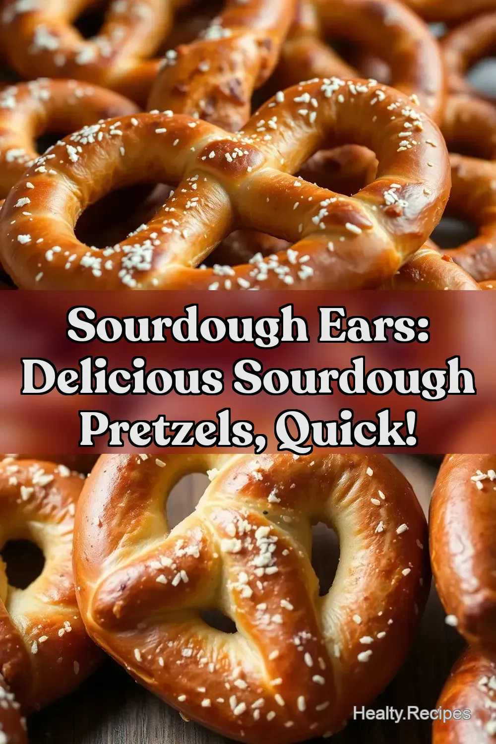 Sourdough Ears: Delicious Sourdough Pretzels Quick!