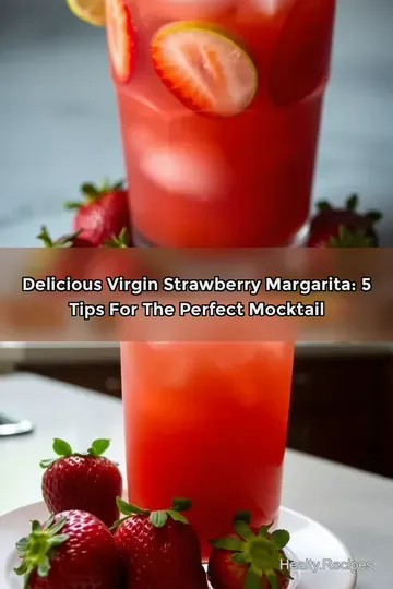 Delicious Virgin Strawberry Margarita: 5 Tips for the Perfect Mocktail