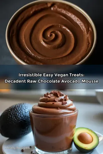 Irresistible Easy Vegan Treats: Decadent Raw Chocolate Avocado Mousse